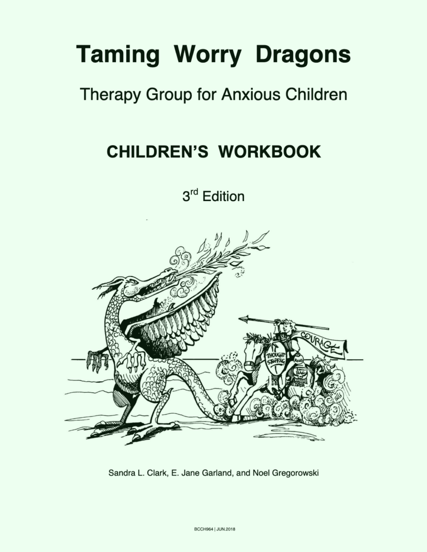 Taming Worry Dragons: Therapy Group for Anxious Children - Children's Workbook, 3rd ed.